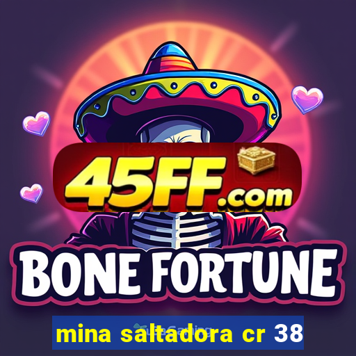 mina saltadora cr 38